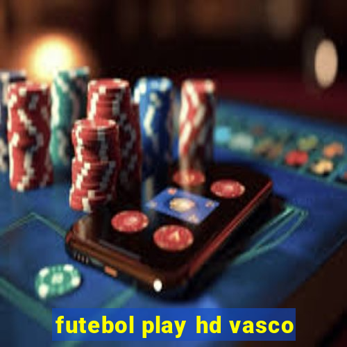 futebol play hd vasco